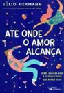 Ate onde o amor alcanca
