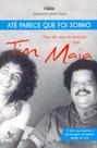 Até Parece que Foi Sonho: Meus 30 Anos de Amizade com Tim Maia - MATRIX