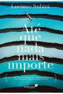 Até Que Nada Mais Importe - Livro Luciano Subirá