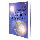 Até Sempre Chico Xavier - CEU