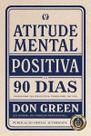Atitude Mental Positiva em 90 Dias (90 Days do Pma): Transforme Sua Perspectiva, Transforme Sua Vida