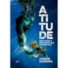 Atitude - Reflexões e Posturas que Trazem Paz Atitude - Reflexões e Posturas que Trazem Paz