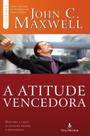 Atitude Vencedora - Descubra a Chave Do Sucesso Pessoal e Profissional Atitude Vencedora - Descubra a Chave Do Sucesso Pessoal e Profissional