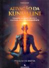 Ativação da Kundalini Ativação da Kundalini