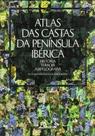Atlas das Castas da Península Ibérica-História, Terroir, Ampelografia - Dinalivro