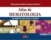 Atlas de Hematologia da morfologia para a clinica Raimundo Antonio Gomes Oliveira Atlas de Hematologia da morfologia para a clinica Raimundo Antonio Gomes Oliveira