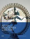 Atlas de Las Religiones Del Mundo Atlas de Las Religiones Del Mundo
