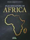 Atlas geocultural da áfrica - EIROS EDITORA