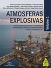 Atmosferas Explosivas - Vol. 1: Serviços sobre equipamentos e instalações de instrumentação, automação, telecomunicações Atmosferas Explosivas - Vol. 1: Serviços sobre equipamentos e instalações de instrumentação, automação, telecomunicações
