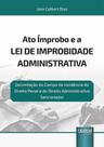 Ato Ímprobo e a Lei de Improbidade Administrativa