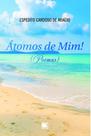 Átomos de Mim (Poemas) - Scortecci