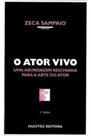 Ator Vivo, O - Uma Abordagem Reichiana Para a Arte do Ator