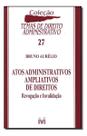 Atos Administrativos Ampliativos De Direitos - 1 Ed./2010 Atos Administrativos Ampliativos De Direitos - 1 Ed./2010