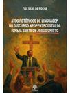 Atos retóricos de linguagem no discurso neopentecostal da igreja de jesus cristo