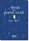 Atras da porta azul - ARTES E OFICIOS Atras da porta azul - ARTES E OFICIOS
