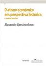 Atraso economico em perspectiva historica e outros ensaios, o - CONTRAPONTO