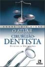 Atuar do cirurgiao-dentista, o - LIVRARIA E EDITORA RUBIO LTDA