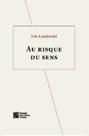 Au Risque Du Sens: Essais de socio-sémiotique IV