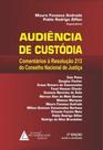 Audiência de custódia: comentários à resolução nº 213 do Conselho Nacional de Justiça - LIVRARIA DO ADVOGADO Audiência de custódia: comentários à resolução nº 213 do Conselho Nacional de Justiça - LIVRARIA DO ADVOGADO