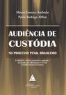 Audiência de custódia no processo penal brasileiro - LIVRARIA DO ADVOGADO Audiência de custódia no processo penal brasileiro - LIVRARIA DO ADVOGADO