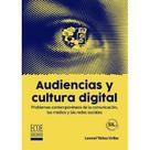 Audiencias y cultura digital Audiencias y cultura digital