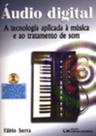 Áudio digital: a tecnologia aplicada à música e ao tratamento de som