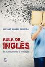 Aula de inglês. do planejamento à avaliação - volume 1 Aula de inglês. do planejamento à avaliação - volume 1