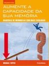 Aumente a capacidade da sua memoria - maneiras de memorizar com mais facili - PUBLIFOLHA Aumente a capacidade da sua memoria - maneiras de memorizar com mais facili - PUBLIFOLHA