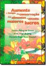 Aumente o Tempo de Conservação dos Alimentos e Obtenha Maiores Lucros