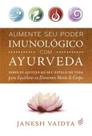 Aumente Seu Poder Imunológico Com Ayurvera