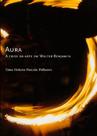 Aura - A Crise Da Arte Em Walter Benjamin
