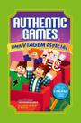 AUTHENTICGAMES: Uma viagem especial Vol 5 AUTHENTICGAMES: Uma viagem especial Vol 5