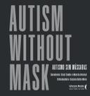 Autism Without Mask - Autismo Sem Máscaras Autism Without Mask - Autismo Sem Máscaras
