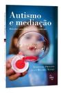Autismo e Mediação Autismo e Mediação