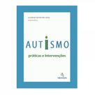 Autismo: Práticas e Intervenções - MEMNON EDICOES CIENTIFICAS LTDA