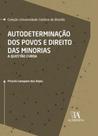 Autodeterminação dos povos e direito das minorias: a questão curda - ALMEDINA BRASIL Autodeterminação dos povos e direito das minorias: a questão curda - ALMEDINA BRASIL