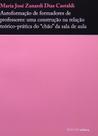 Autoformação de Formadores de Professores: Uma Construção na Relação Teórico-Prática do Chão - Editora Sesi Autoformação de Formadores de Professores: Uma Construção na Relação Teórico-Prática do Chão - Editora Sesi