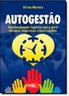 Autogestão - Desenvolvendo Talentos para Gerir Escolas Empresas e Instituições - WAK Autogestão - Desenvolvendo Talentos para Gerir Escolas Empresas e Instituições - WAK