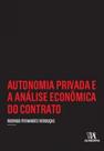 Autonomia privada e a análise econômica do contrato - ALMEDINA BRASIL