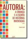 Autoria: A Criança e a Escrita de Histórias Inventadas
