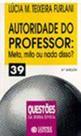 Autoridade do Professor - Meta, Mito ou Nada Disso - - CORTEZ