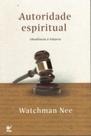 Autoridade Espiritual - Obediência A Palavra - EDITORA VIDA Autoridade Espiritual - Obediência A Palavra - EDITORA VIDA