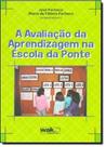 Avaliação da Aprendizagem na Escola da Ponte, A - WAK