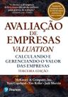Avaliação de Empresas Valuation: Calculando e Gerenciando o Valor das Empresas Avaliação de Empresas Valuation: Calculando e Gerenciando o Valor das Empresas