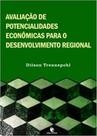 Avaliação de potencialidades econômicas para o desenvolvimento regional - UNIJUI