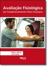 Avaliação Fisiologica do Condicionamento Fisico Humano Avaliação Fisiologica do Condicionamento Fisico Humano