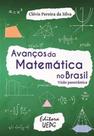 Avanços da matemática no brasil - visão panorâmica - UEPG - UNIVERSIDADE ESTADUAL DE PONTA GROSSA