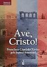 Ave, Cristo! Paperback Xavier, Francisco Cândido and Emmanuel Ave, Cristo! Paperback Xavier, Francisco Cândido and Emmanuel
