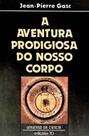 Aventura Prodigiosa do Nosso Corpo, A - EDICOES 70