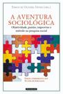 Aventura Sociológica, A: Objetividade, Paixão, Improviso E Método Na Pesquisa Social - GARAMOND